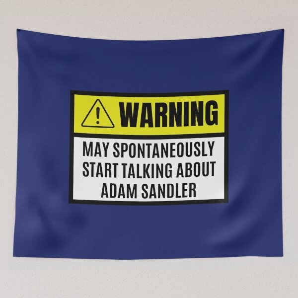 Item preview, May spontaneously start talking about adam sandler- adam sandler lover    designed and sold by ShotgunWilliee.