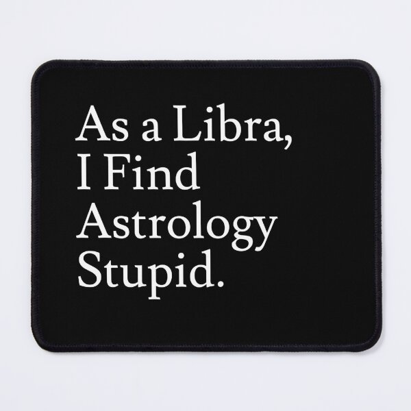 Item preview, Libra_Astrology is Stupid designed and sold by jaffeworld.