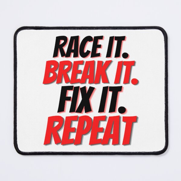 Item preview, Race It Break It Fix It Repeat | Funny Mechanic Quotes designed and sold by chetan786.