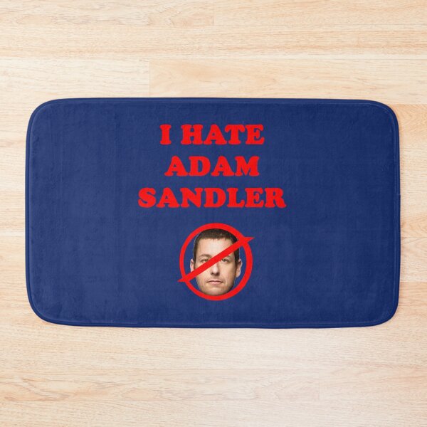 Item preview, I hate adam sandler    designed and sold by ShotgunWilliee.