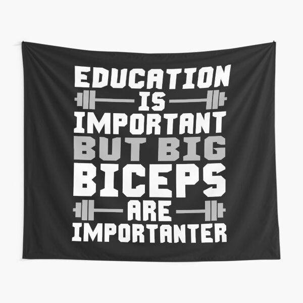 Big Biceps Are Importanter Than Education (white) Tapestry