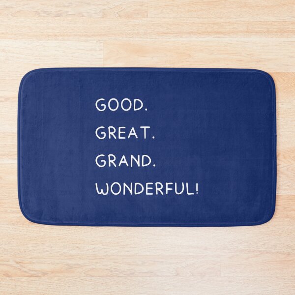 Item preview, Good. Great. Grand. Wonderful!   designed and sold by ShotgunWilliee.