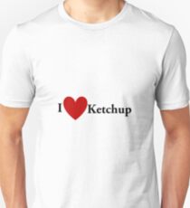 I Hear Ketchup Unisex T-Shirt