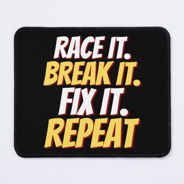 Item preview, Race It Break It Fix It Repeat | Funny Mechanic Quotes designed and sold by chetan786.