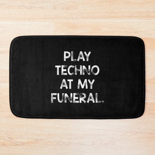 Item preview, Play Techno at my Funeral  Black Background designed and sold by KhanhHoangGAC.