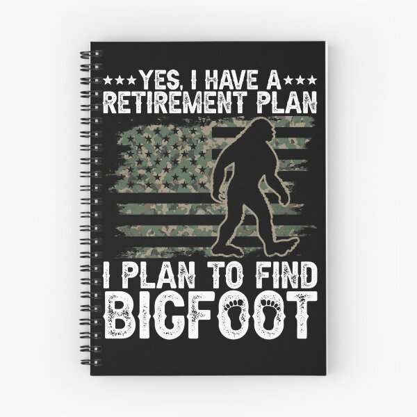 Item preview, Yes I Do Have A Retirement Plan Find - Funny Bigfoot Retirement  designed and sold by Myth-Creatures.