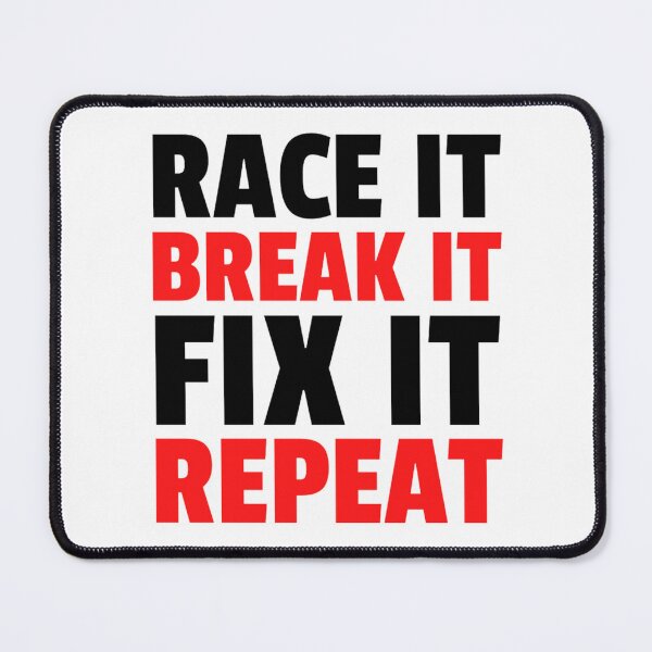 Item preview, Race It Break It Fix It Repeat | Funny Mechanic Quotes designed and sold by chetan786.