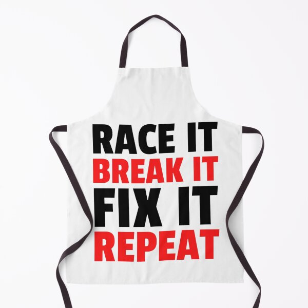 Item preview, Race It Break It Fix It Repeat | Funny Mechanic Quotes designed and sold by chetan786.