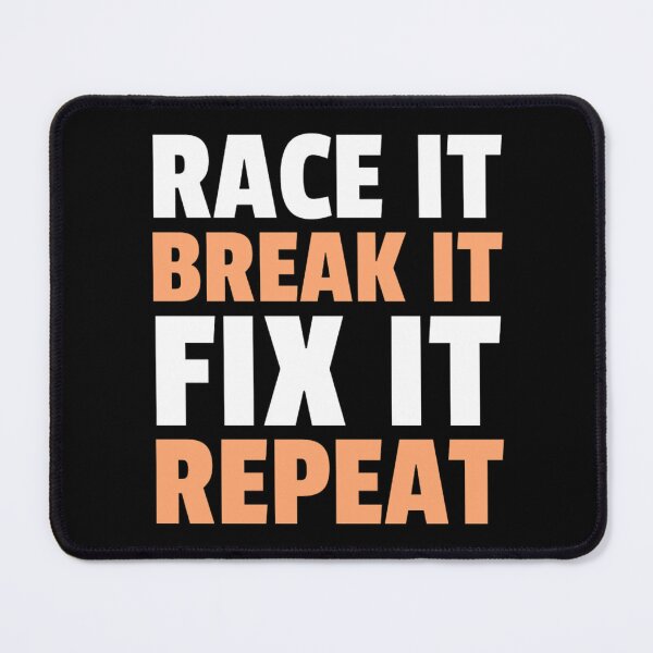 Item preview, Race It Break It Fix It Repeat | Funny Mechanic Quotes designed and sold by chetan786.