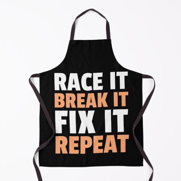 Item preview, Race It Break It Fix It Repeat | Funny Mechanic Quotes designed and sold by chetan786.