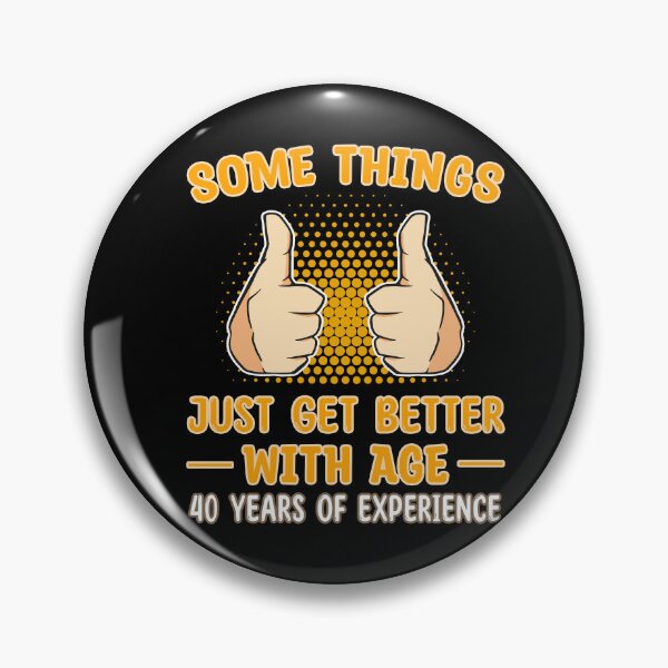 Item preview, Some things just get better with age 40 birthday - milestone birthday designed and sold by dJ-Design.