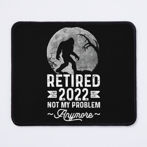 Item preview, Yeti Retired 2022 Not My Problem Anymore Retirement For Men designed and sold by Myth-Creatures.