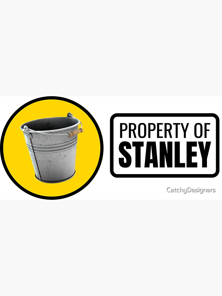 Reassurance Bucket - Property of Stanley Sticker for Sale by Essoterika