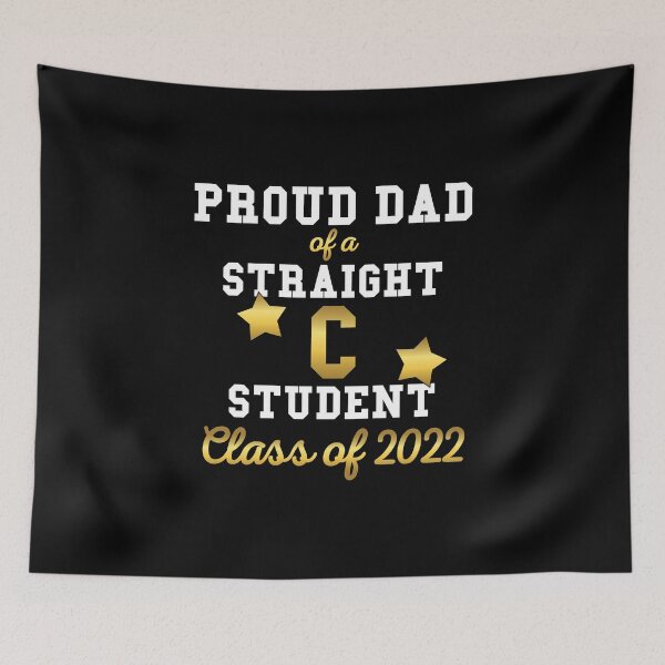 Item preview, PROUD DAD OF A STRAIGHT C STUDENT - CLASS OF 2022 designed and sold by Mclickster.
