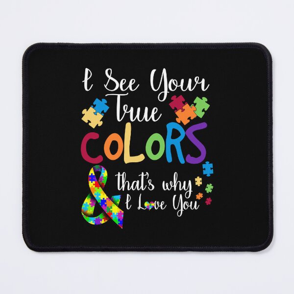 Item preview, I See Your True Colors That's Why I Love You designed and sold by GoldenBuffalo79.