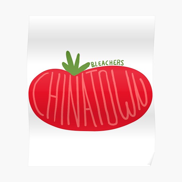 "Bleachers Chinatown Tomato " Poster for Sale by SketchbookUsa Redbubble