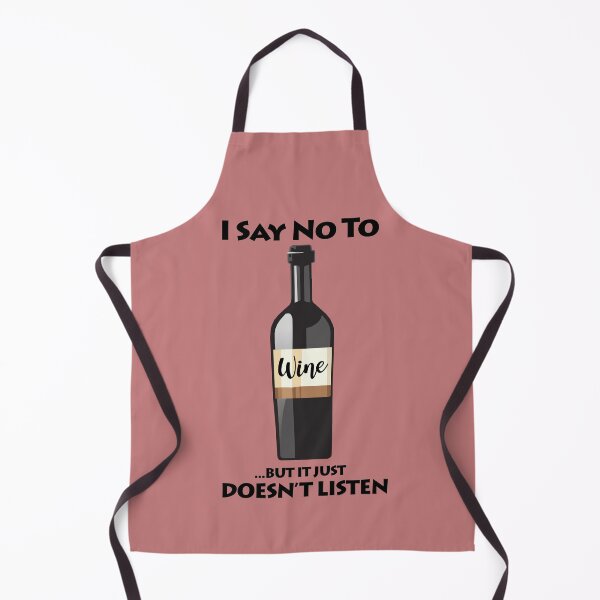 Item preview, I Say No To Wine...But It Just Doesn't Listen designed and sold by KewaleeTee.