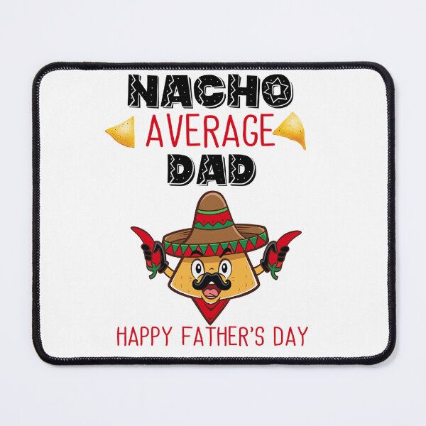 Item preview, Nacho Average Dad designed and sold by Hameegaa.