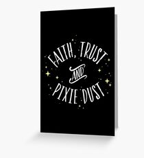 Faith Trust and Pixie Dust // Peter Pan Tshirt Greeting Card