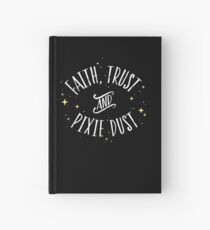 Faith Trust and Pixie Dust // Peter Pan Tshirt Hardcover Journal