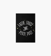 Faith Trust and Pixie Dust // Peter Pan Tshirt Art Board Print