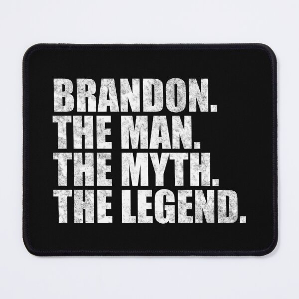 Item preview, Brandon Name Brandon The Man The Myth The legend designed and sold by Teelogic.