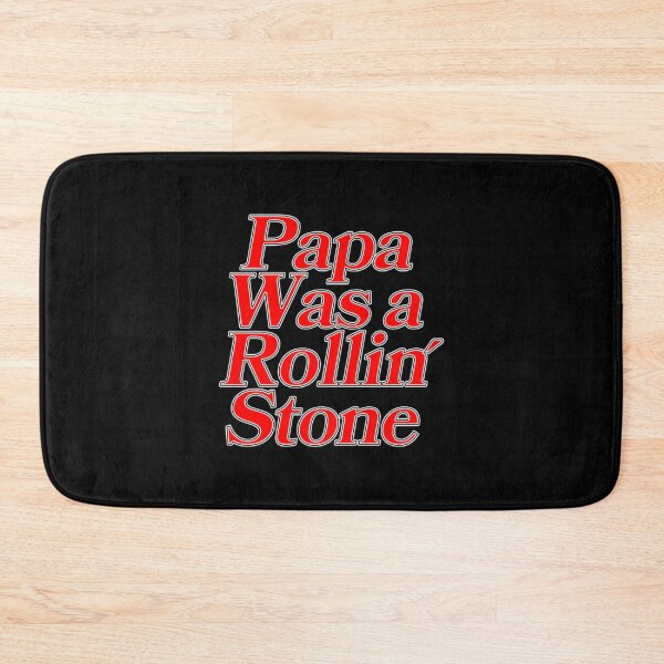 Item preview, Papa Was a Rollin Stone The Temptations Quote Red3726 designed and sold by CoCanfgd.