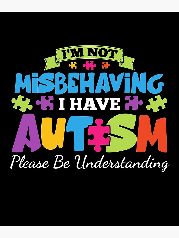 I'm not misbehaving I have autism | Poster