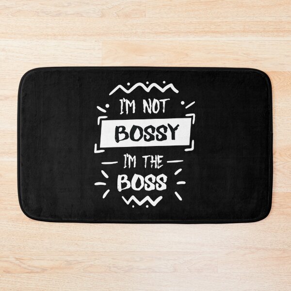 Item preview, I'm Not Bossy I'm The Boss designed and sold by jain-ravi002.
