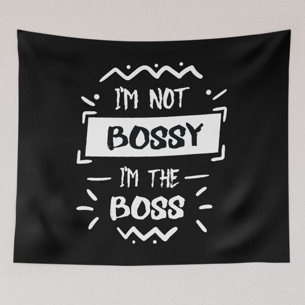 Item preview, I'm Not Bossy I'm The Boss designed and sold by jain-ravi002.
