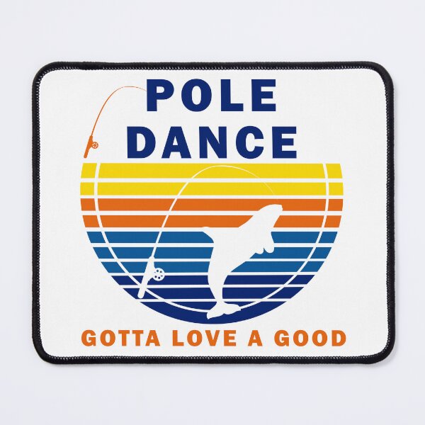 Item preview, Fishing Gotta Love A Good Pole Dance Hunting And Fishing Quote Happy Fisherman For Men, Women designed and sold by Rami Khalifah.