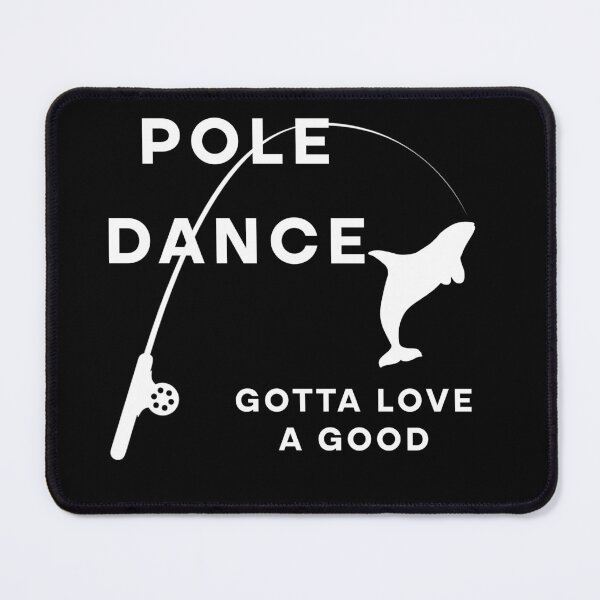 Item preview, Fishing Gotta Love A Good Pole Dance Hunting And Fishing Quote Happy Fisherman For Men, Women designed and sold by Rami Khalifah.