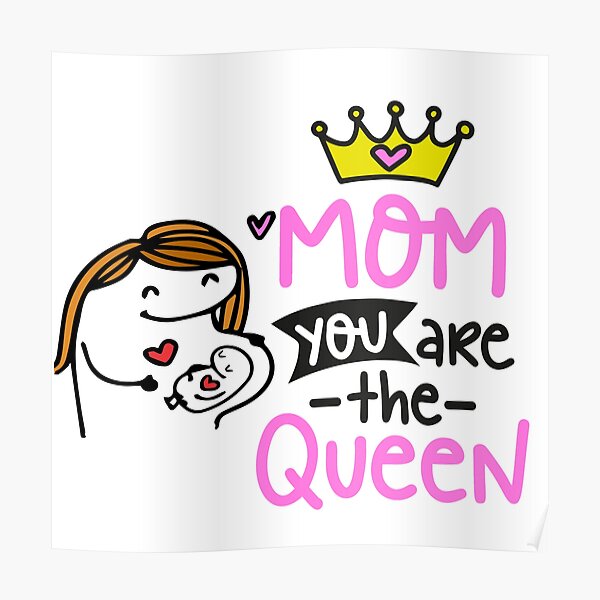 Flork Mom Flork Mom You Are The Queen Poster For Sale By Utopiaxd Redbubble 