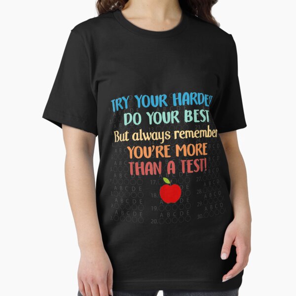 Item preview, Try your hardest do your best you’re more than a test shirt designed and sold by Bethemostbeauti.
