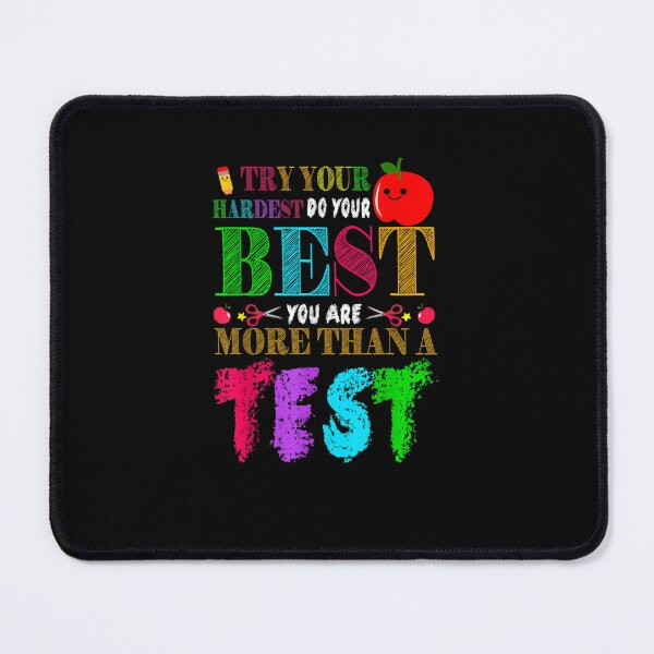 Item preview, Try your hardest do your best you’re more than a test designed and sold by Bethemostbeauti.