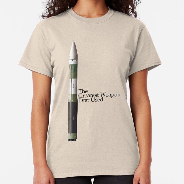 The Greatest Weapon Ever Used Classic T-Shirt
