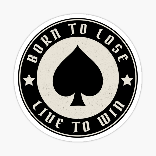 Born To Lose Live To Win | Sticker