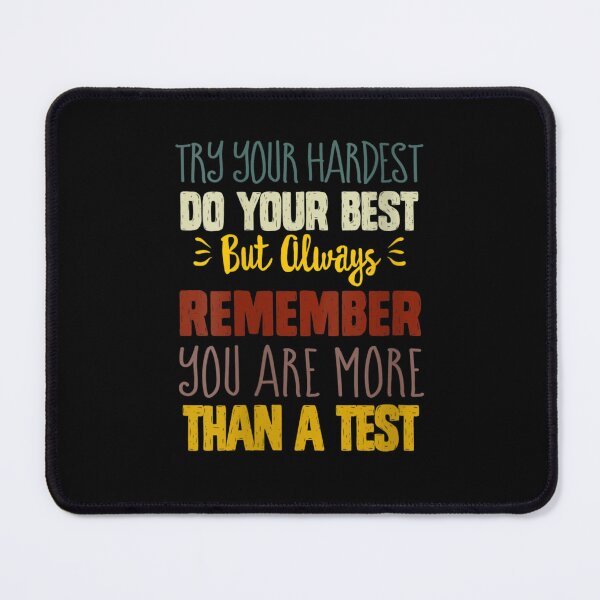 Item preview, Try your hardest do your best you’re more than a test shirt designed and sold by Bethemostbeauti.