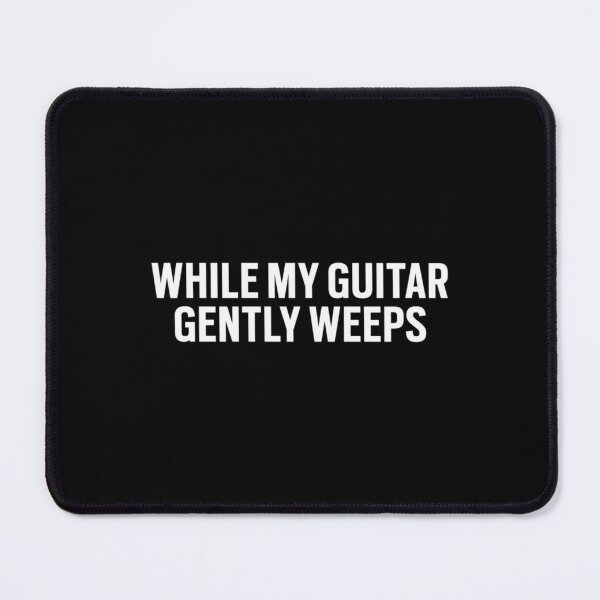 Item preview, While My Guitar Gently Weeps designed and sold by TinCaz.