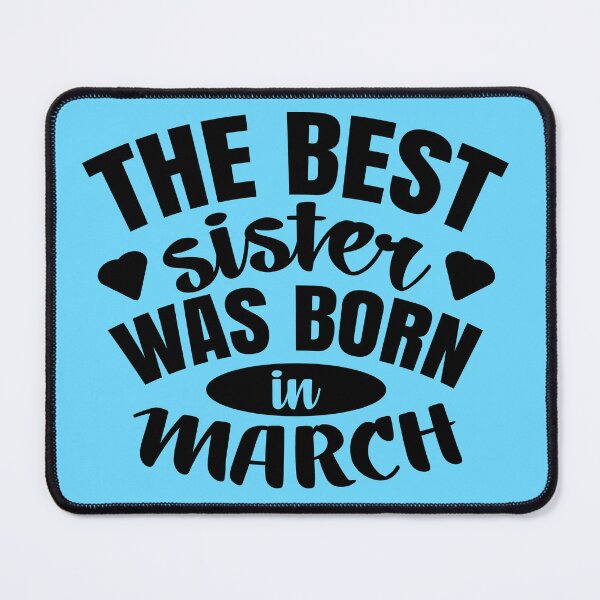Item preview, The Best Sister Was Born In March designed and sold by Giro-design.