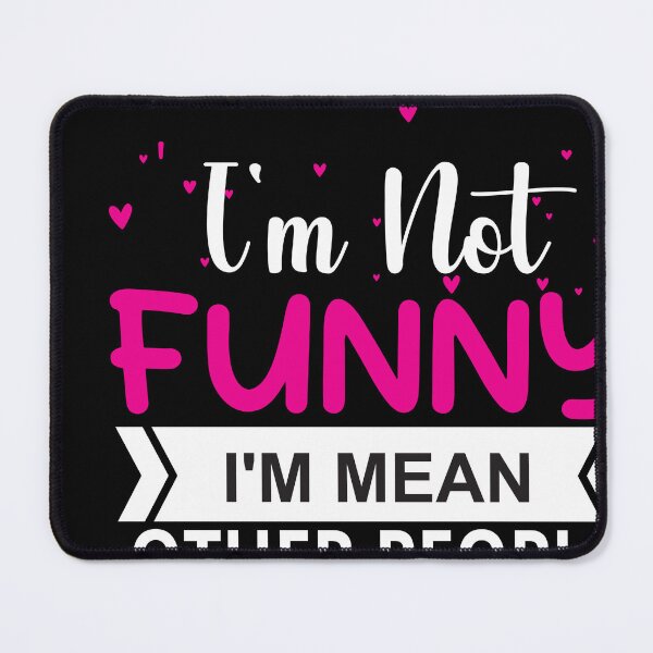 Item preview, I'm Not Funny, I'm Mean designed and sold by Kaaimaan.