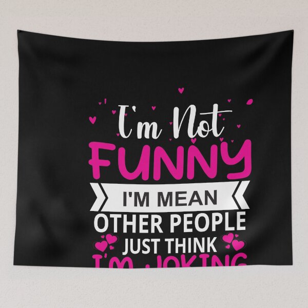 Item preview, I'm Not Funny, I'm Mean designed and sold by Kaaimaan.