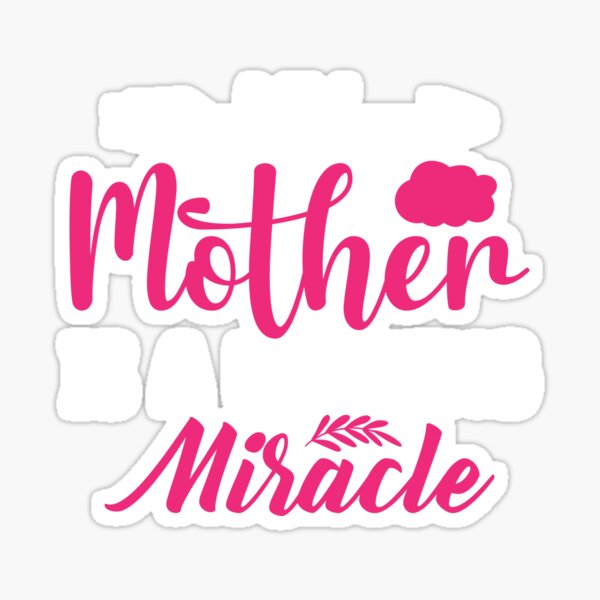 my-mother-is-a-walking-miracle-sticker-by-kaaimaan-redbubble