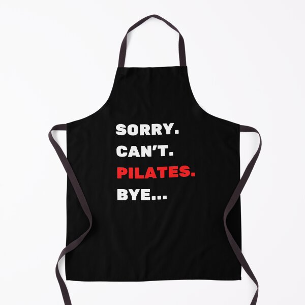 Item preview, Sorry. Can't. Pilates. Bye designed and sold by TheGreenGoat.