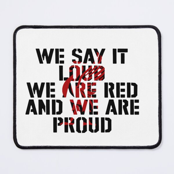 Item preview, WE SAY IT LOUD WE ARE RED AND WE ARE PROUD designed and sold by RedHotReds.