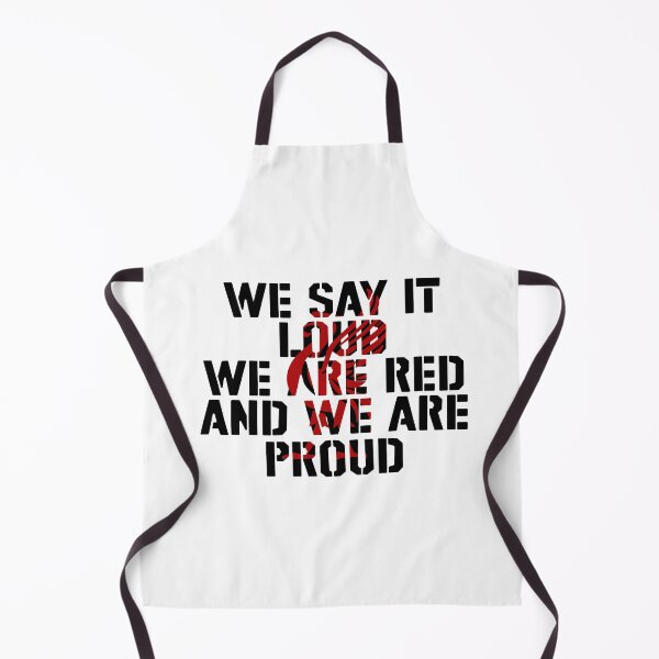 Item preview, WE SAY IT LOUD WE ARE RED AND WE ARE PROUD designed and sold by RedHotReds.