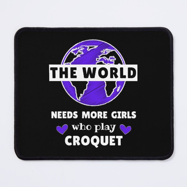 Item preview, The world needs more girls who play croquet designed and sold by TheGreenGoat.
