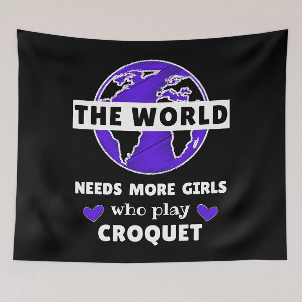 Item preview, The world needs more girls who play croquet designed and sold by TheGreenGoat.