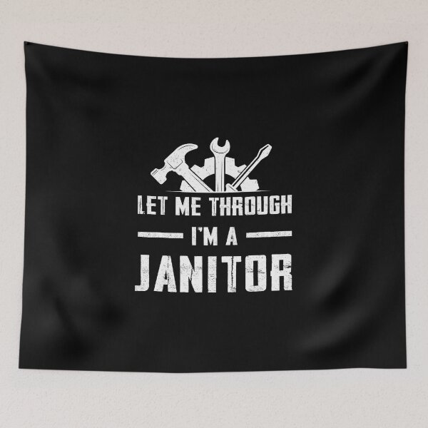 Item preview, Let Me Through, I Am A Janitor School Custodian designed and sold by StrongShirts.