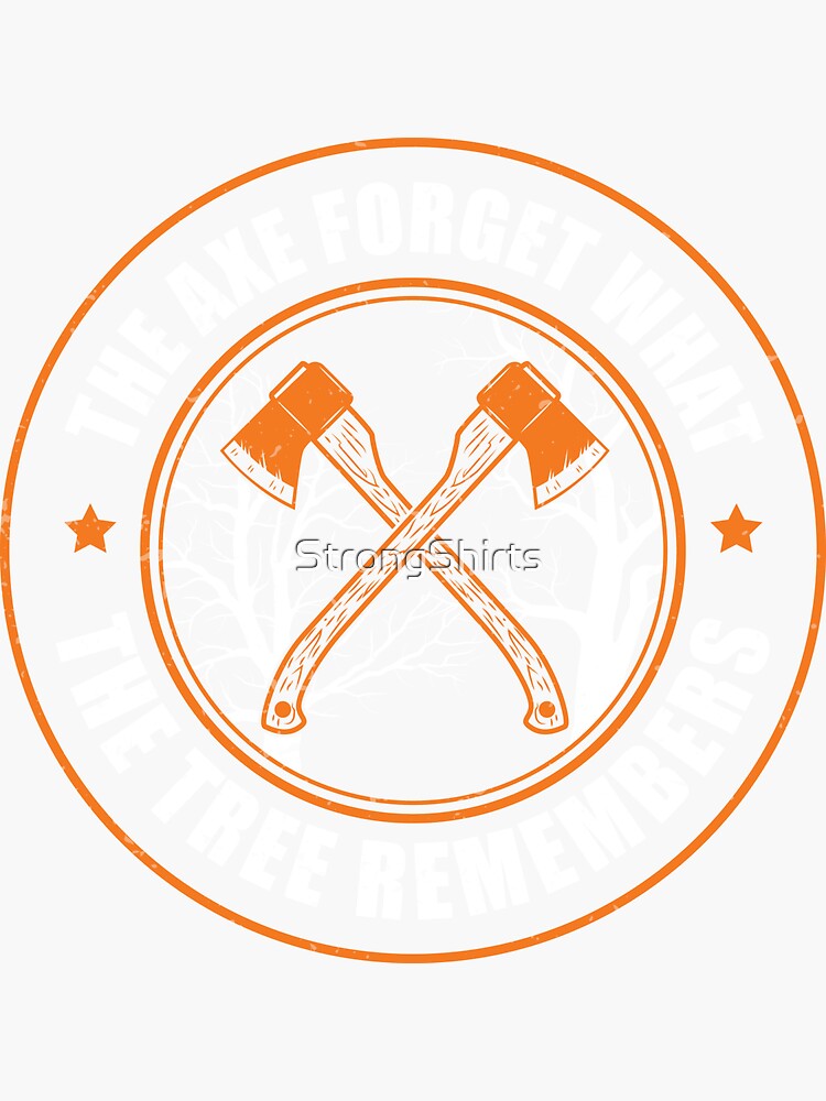 "Arborist Axe Tree Remember Funny Tree Surgeon" Sticker for
